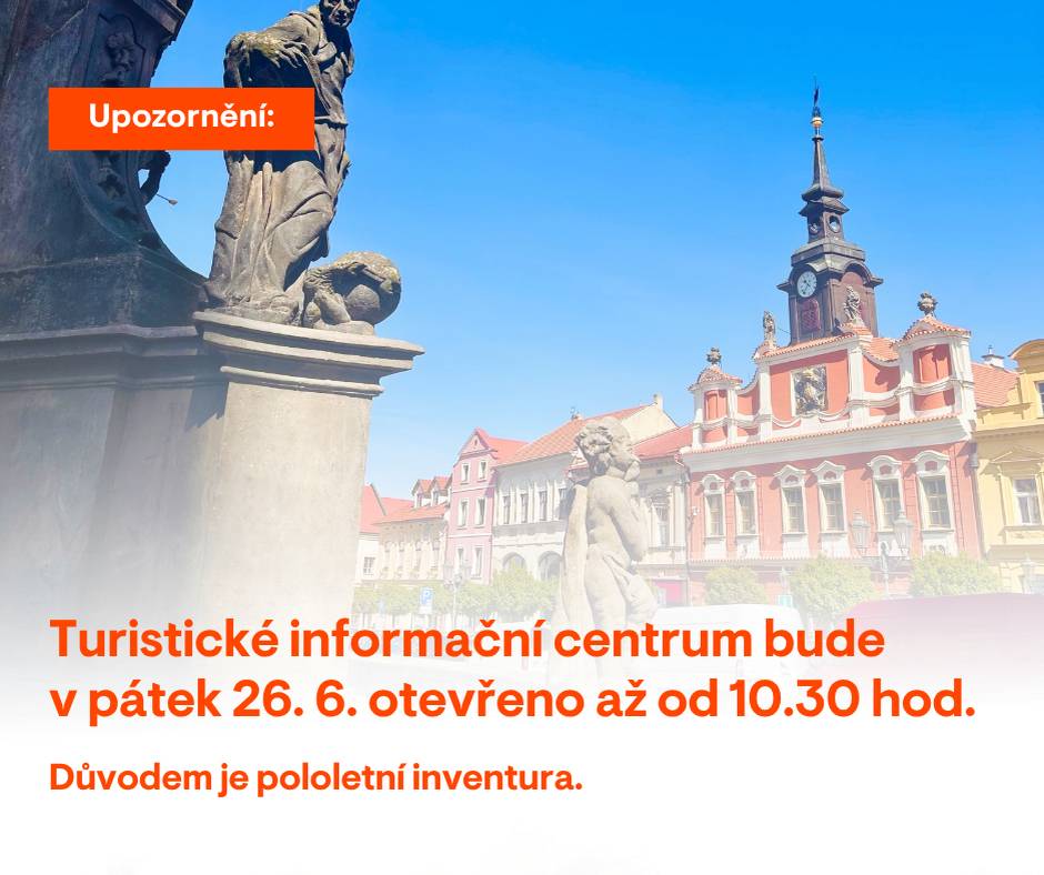 Vážení obyvatelé a návštěvníci,  v pátek 26. června bude Turistické informační centrum otevřeno výjimečně až od 10.30 hodin z důvodu pololetní inventury. Děkujeme za pochopení!