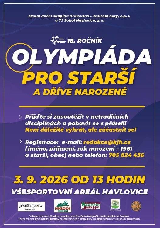 MAS Království - Jestřebí hory a TJ Sokol Havlovice Vás srdečně zvou na Olympiádu pro starší a dříve narozené, která se uskuteční ve čtvrtek 3. 9. 2026 od 13:00 hodin ve sportovním areálu v Havlovicích. Přihlašovat se můžete do 25. 8. 2026 na email: redakce@kjh.cz nebo na tel.: 705 824 436. Více informací naleznete v přiložené pozvánce.