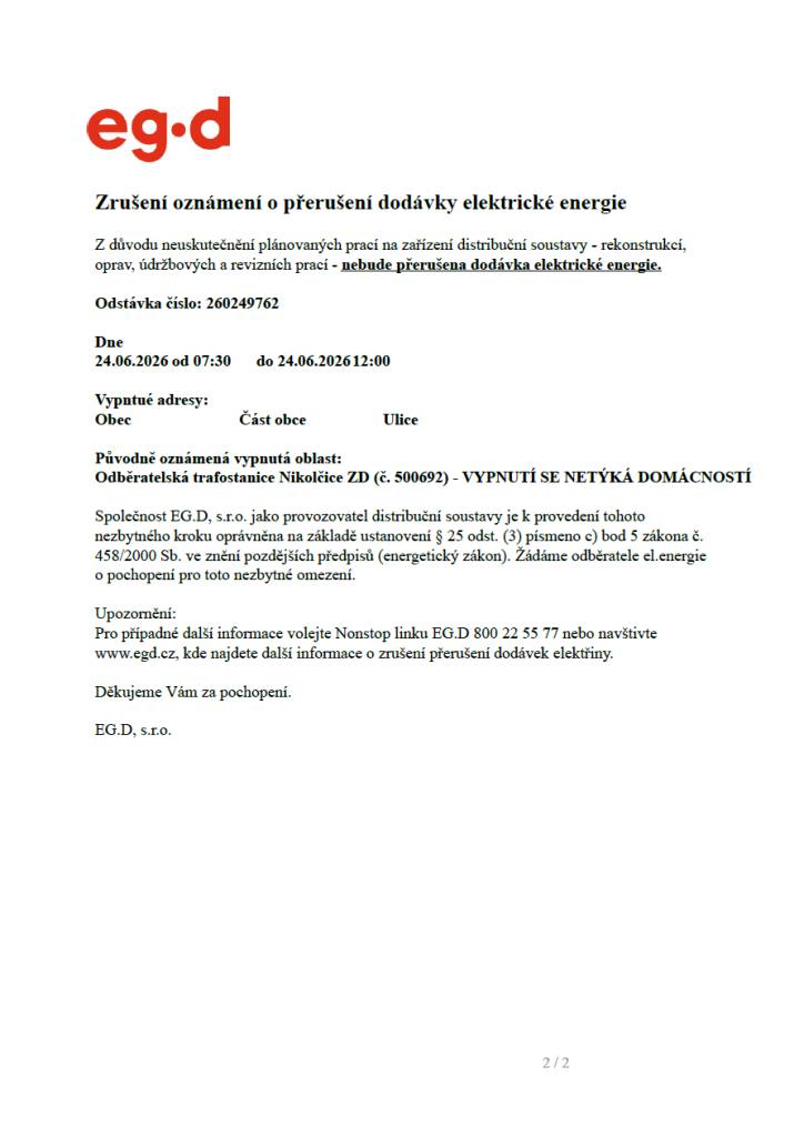 eg.d oznamuje že přerušení dodávky el. energie dne 24.6. v zemědělském družstvu v Nikolčicích nebude. Elektřina v tento den půjde bez omezení.