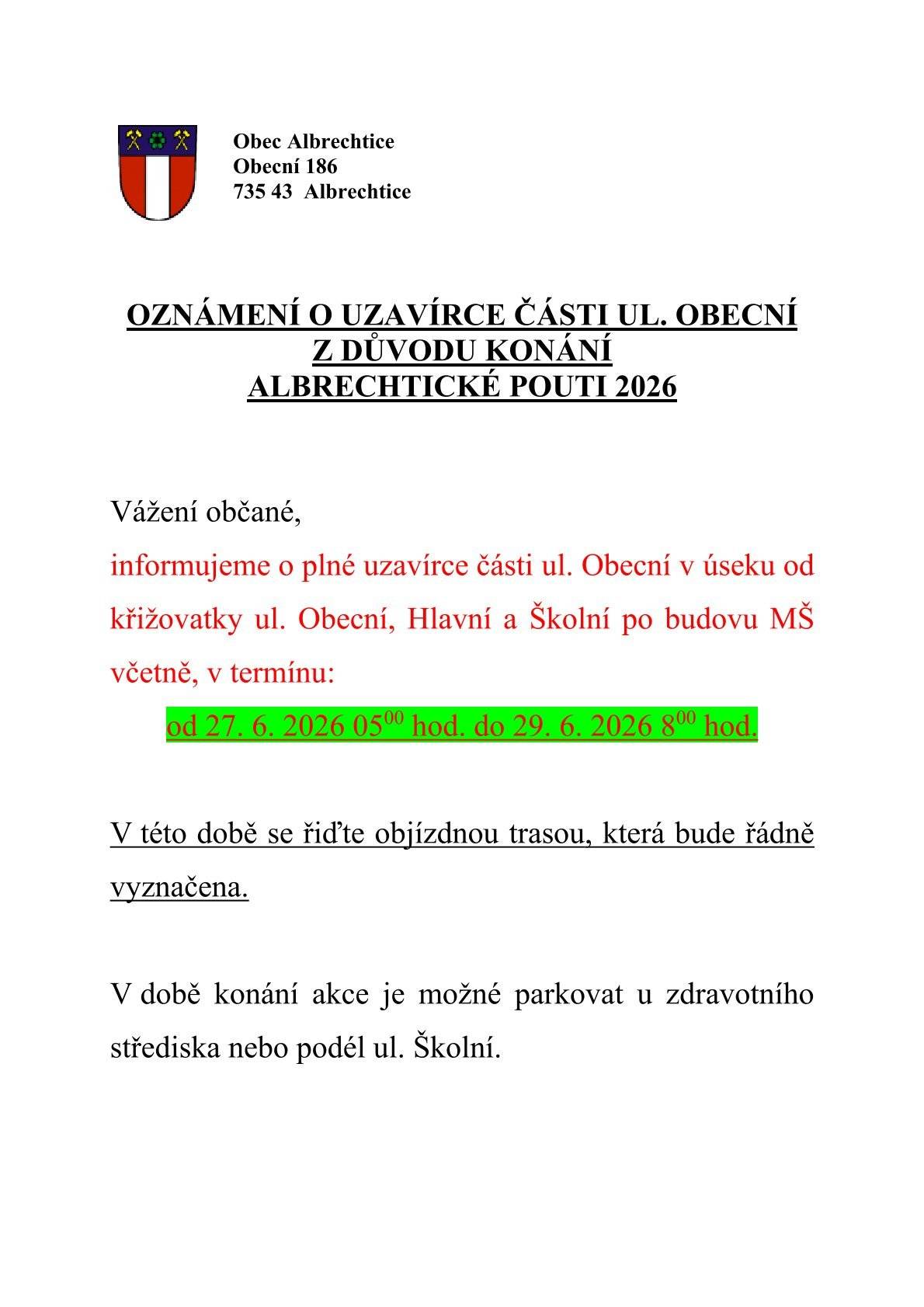 Úplná uzavírka části ul. Obecní proběhne v termínu od 05:00 hod. dne 27. 6. 2026  do 08:00 hod. dne 29.6. 2026.