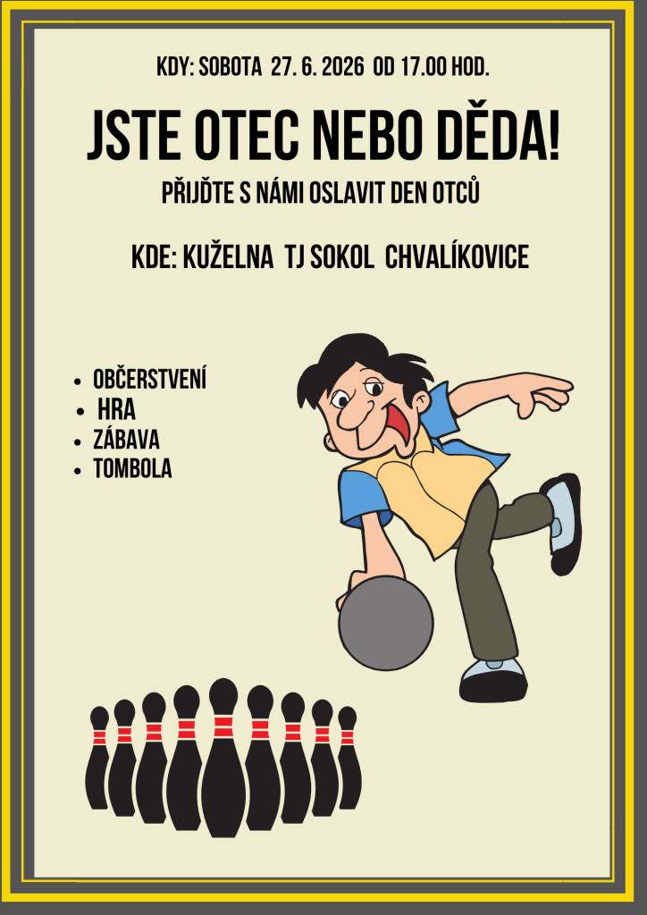 Obec Chvalíkovice vás srdečně zve na společné posezení u příležitosti Dne otců, které se uskuteční v sobotu 27. června 2026 od 17.00 hodin v kuželně TJ Sokol Chvalíkovice.