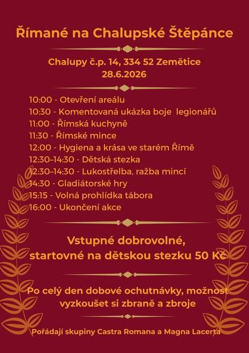 Akce 'Římané na Chalupské Štěpánce' se koná 28. června 2026 od 10:00 hodin v areálu Chalupy č.p. 14 v Zeměticích. Čeká na vás ukázka římských bojových technik, kuchyně a mincí. Děti se mohou těšit na stezku a lukostřelbu. Vstupné je dobrovolné, startovné na dětskou stezku je 50 Kč.