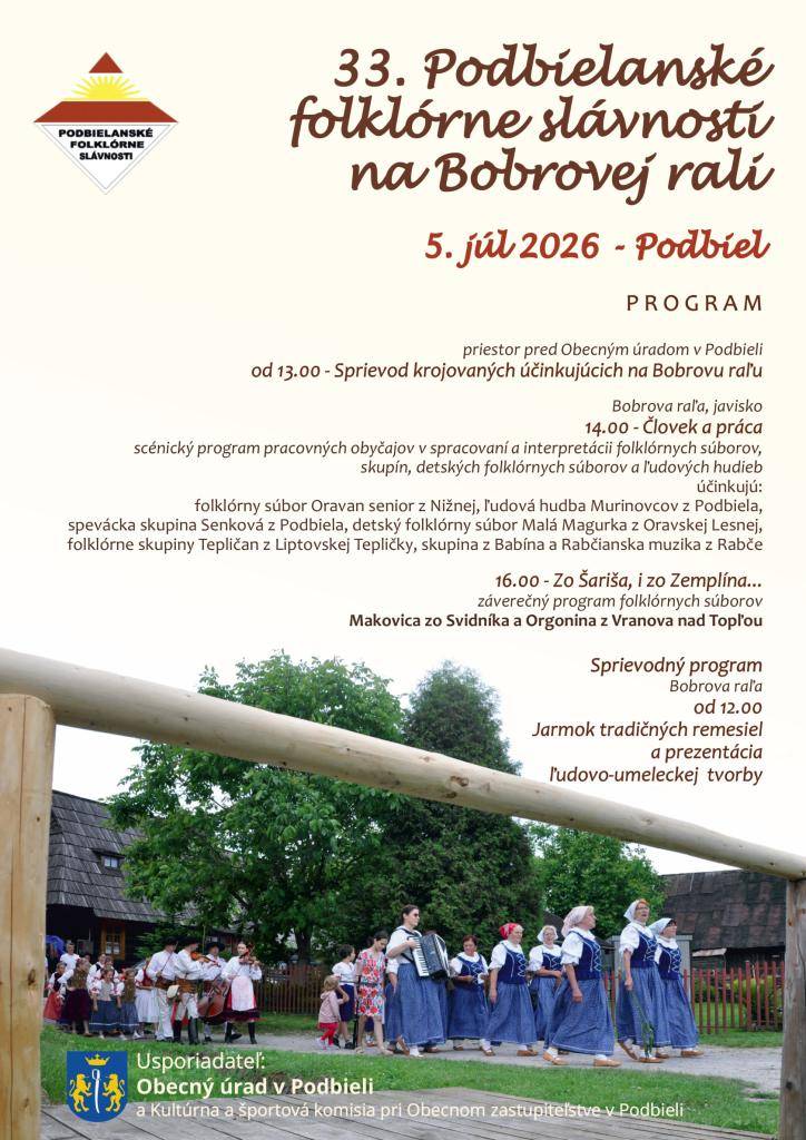 Obec Podbiel Vás srdečne pozýva na 33. Podbielanské folklórne slávnosti na Bobrovej rali, ktoré sa uskutočnia 5. júla 2026 v Podbieli.Čaká Vás bohatý folklórny program, sprievod krojovaných účinkujúcich, vystúpenia folklórnych súborov, ľudových hudieb a jarmok tradičných remesiel.