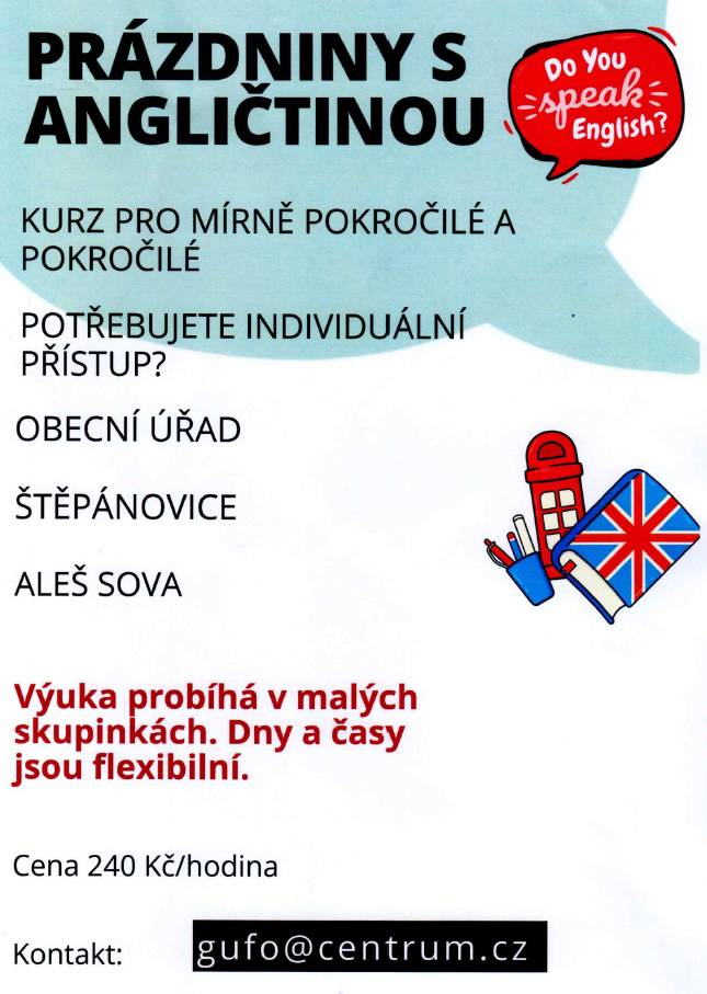 Nabízíme výuku angličtiny v malých skupinkách s individuálním přístupem.   Kurz je určen pro mírně pokročilé a pokročilé.  Veškeré podrobnosti včetně kontaktu naleznete na přiloženém letáku.