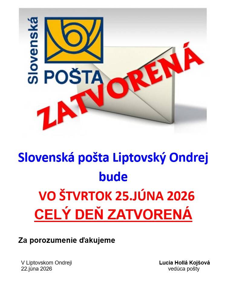Slovenská pošta Liptovský Ondrej bude VO ŠTVRTOK 25.JÚNA 2026 CELÝ DEŇ ZATVORENÁ.