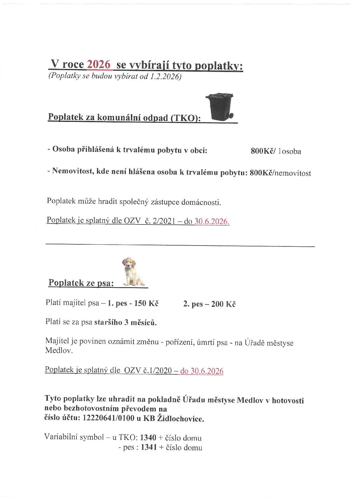 Vážení spoluobčané, upozorňujeme vás na blížící se termín splatnosti poplatku za odpad a psa, který musí být uhrazen do 30.6.2026. Zkontrolujte si prosím své platby.