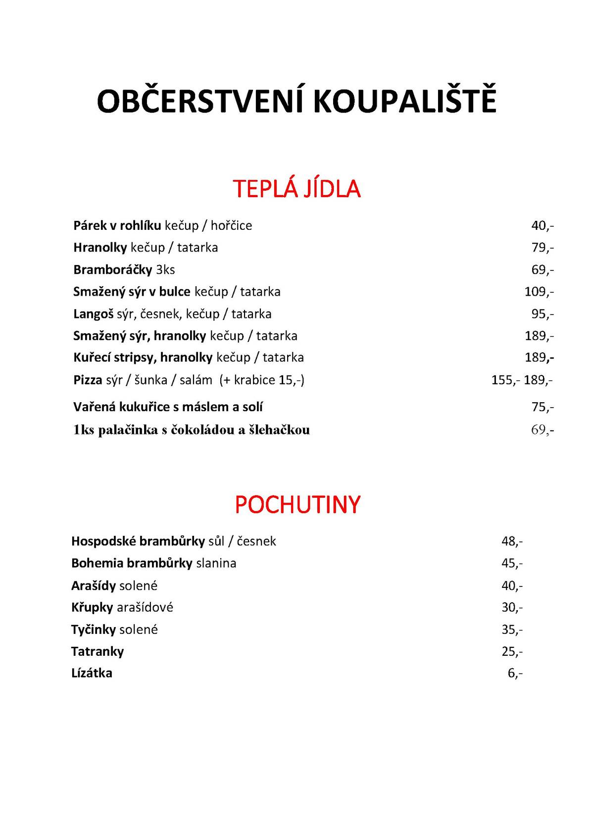 Změna: ZAHÁJENÍ V ROCE 2026 o den dříve, a to 25.6. od 14 hodin do 21 hodin. V provozu i občerstvení.