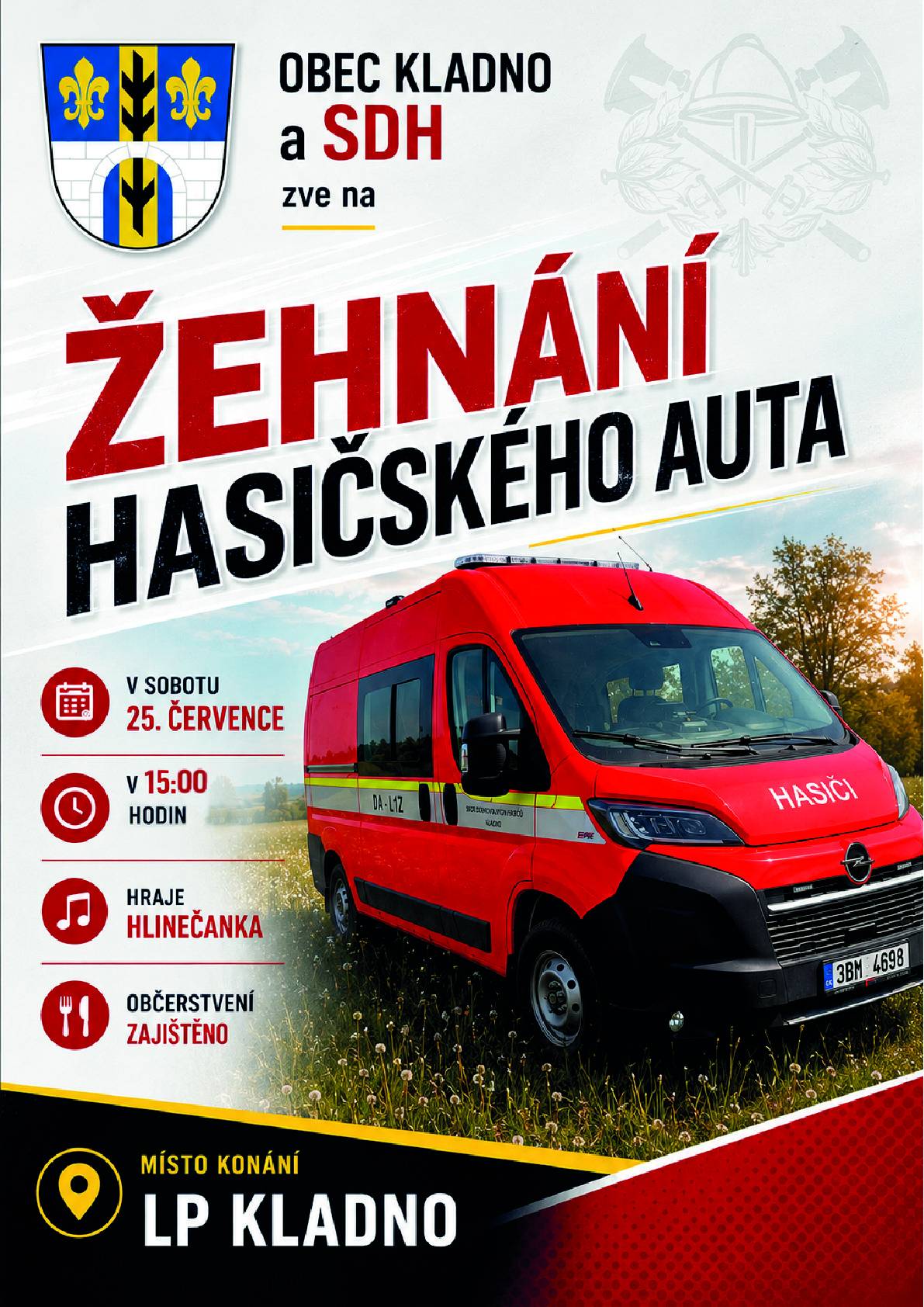 Přijměte prosím pozvání na žehnání  nového hasičského auta v Kladně. Akce se koná na letním parketě v sobotu 25.7. od 15 hodin. Po celé odpoledne nás bude svojí hudbou provázet kapela Hlinečanka.