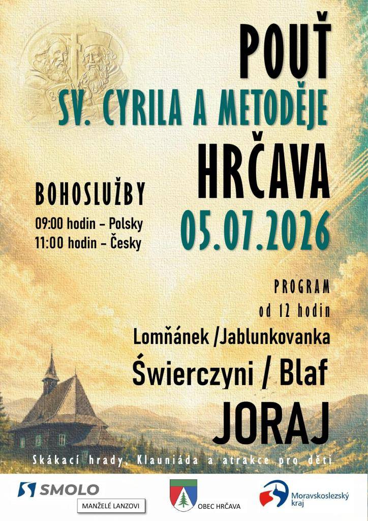 V neděli 12. července 2026 se v obci Hrčava uskuteční pouť svatého Cyrila a Metoděje. Následovat bude bohatý kulturní program.  Více viz plakát.