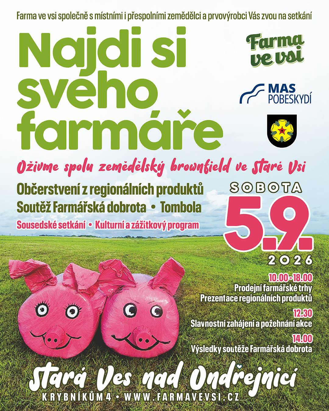 Vážení občané, Farma ve vsi spolu s místními i přespolními zemědělci Vás srdečně zve na farmářskou akci ,,NAJDI SI SVÉHO FARMÁŘE,,která se uskuteční dne 5.9.2026 od 10:00 hodin ve Staré Vsi nad Ondřejnicí