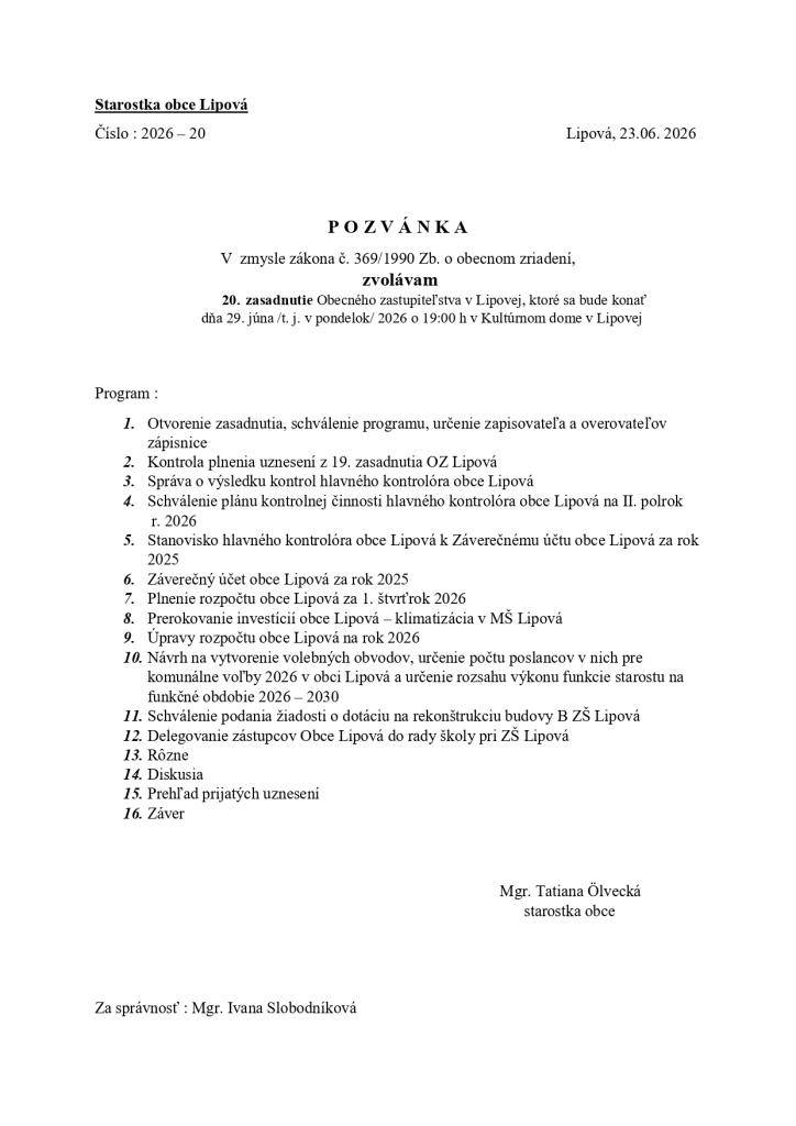 Pozývame Vás na 20. zasadnutie Obecného zastupiteľstva v Lipovej, ktoré sa bude v pondelok 29. júna 2026 o 19:00 h v Kultúrnom dome v Lipovej.