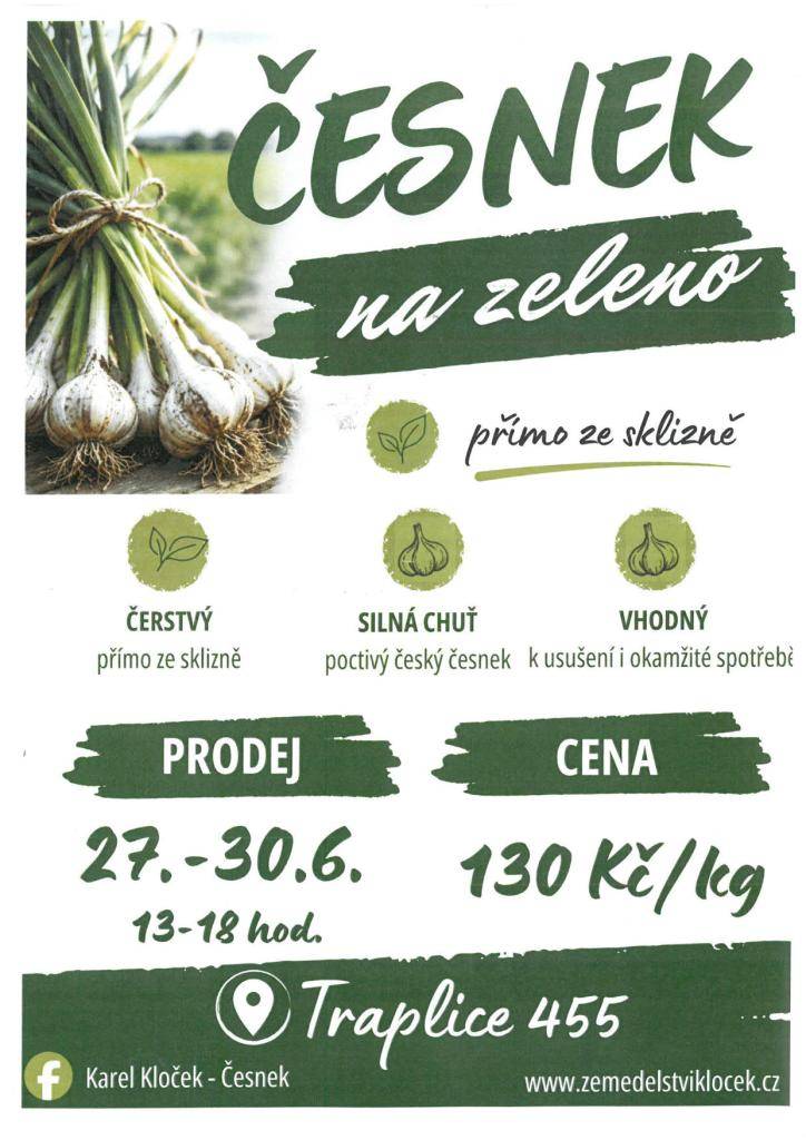 Soukromý zemědělec nabízí česnek na zeleno přímo ze sklizně vhodný k usušení i okamžité spotřebě za cenu 130 Kč/kg. Prodej proběhne od 27. do 30. 6. v Traplicích č. 455.