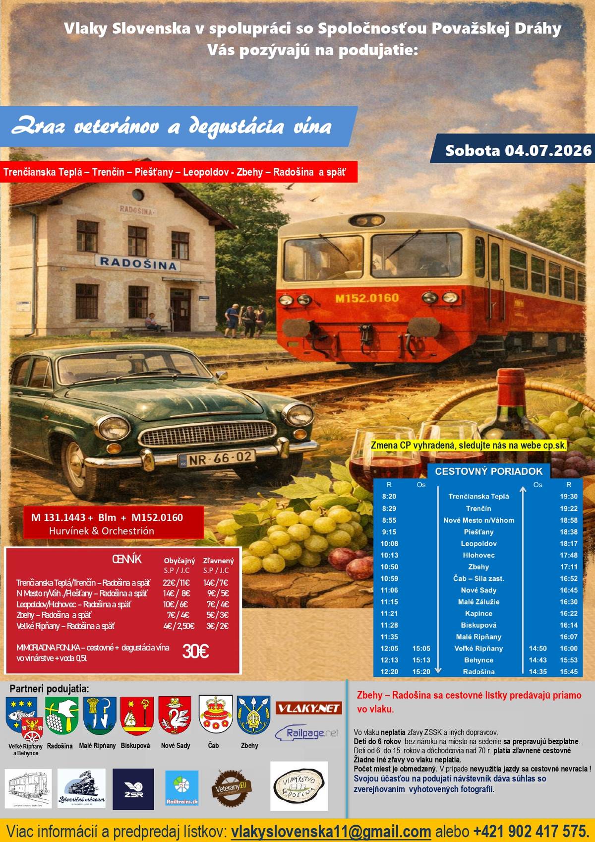 „Výletná jazda do Radošiny“ vlakom dňa 04.07.2026- ZRUŠENÉ ,, Milí naši priaznivci, z dôvodu neplánovanej výluky - havarijný stav infraštruktúry ŽSR na trati 142 v úseku Čab - Kapince je jazda ZRUŠENÁ BEZ NÁHRADY. Ospravedlňujeme sa za komplikácie,,  🚂 DO RADOŠINY VLAKOM NA DEGUSTÁCIU VÍNA A ZRAZ VETERÁNOV!  🚂 RADOŠINSKÝ EXPRESS VYRÁŽA! 🚂  V spolupráci so Spoločnosťou Považskej Dráhy a obcami organizujeme podujatie „Výletné jazdy do Radošiny“ vlakom dňa 04.07.2026 (sobota) na trase: Trenčianska Teplá - Trenčín – Piešťany - Zbehy - Radošina - Zbehy - Leopoldov - Piešťany - Trenčín - Trenčianska Teplá: Cena za osobu je 30€ – vrátane degustácie / 22€ – bez degustácie. Balík za 30€ obsahuje: 🟢 1x spiatočné cestovné vlakom,  🟢 1x garantovaná miestenka, 🟢 1x 0,5l vodu v cene cestovného,  🟢 1x degustáciu vína vo vinárstve Radošina.  Vo vinárstve vás čaká prehliadka vinárstva, degustácia vína a príjemné posedenie a možnosť si zakúpiť víno. V mimoriadnom vlaku je zabezpečený predaj občerstvenia a suvenírov. Miestenky sú možné zakúpiť len cez internet v predpredaji z Tr. Teplej/Trenčína/NMnV/Piešťan/Leopoldova a Hlohovca  na vlakyslovenska11@gmail.com *V prípade voľných miest bude možné zakúpiť lístok aj vo vlaku.  Náhľad  voľných miest: https://docs.google.com/.../1E5sM9UERimss6WXvOUto.../edit... Ak niekto nemá záujem o degustáciu vína, voľný čas môže využiť na:  🟢 prechádzku po obci Radošina,  🟢 príjemné posedenie v Pizzeria Fratelli alebo ísť na zmrzlinu,   🟢 jazdy mimoriadnym vlakom na trase Radošina – Veľké Ripňany  a späť (nutnosť si zakúpiť nový cestovný lístok),    🟢 ísť na zraz veteránov (žel.stanica Radošina). Pre jazdu Radošina - Veľké Ripňany a späť sa budú cestovné lístky predávať priamo vo vlaku. Pre viac informácií nám píšte ✉ (na FB - VLAKY Slovenska alebo na vlakyslovenska11@gmail.com).  Radenie vlaku: M131.1443 Hurvínek  + Blm 317 + 011.002 + M152.0160 ( Orchestrión).