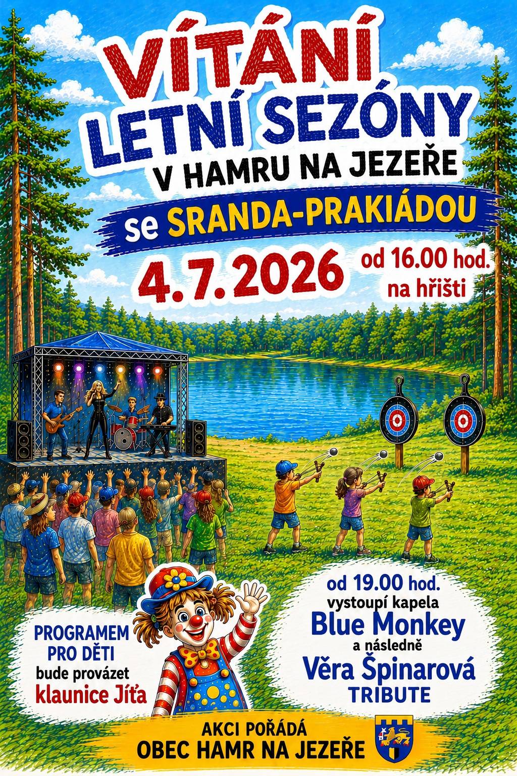 I letos pro vás Obec Hamr na Jezeře připravila vítání letní sezóny! Začínáme 4. 7. 2026 v 16:00 na hřišti, kde vás čeká bohatý program. Programem pro děti bude provázet klaunice Jíťa a od 19:00 vystoupí kapela Blue Monkey, následně Věra Špinarová Tribute.