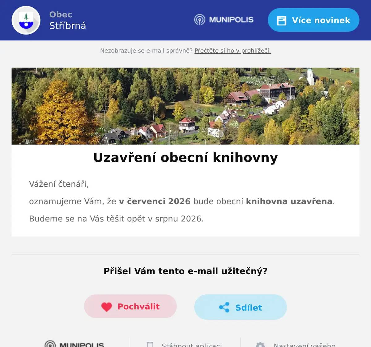 Vážení čtenáři, oznamujeme Vám, že v červenci 2026 bude obecní knihovna uzavřena. Budeme se na Vás těšit opět v srpnu 2026.