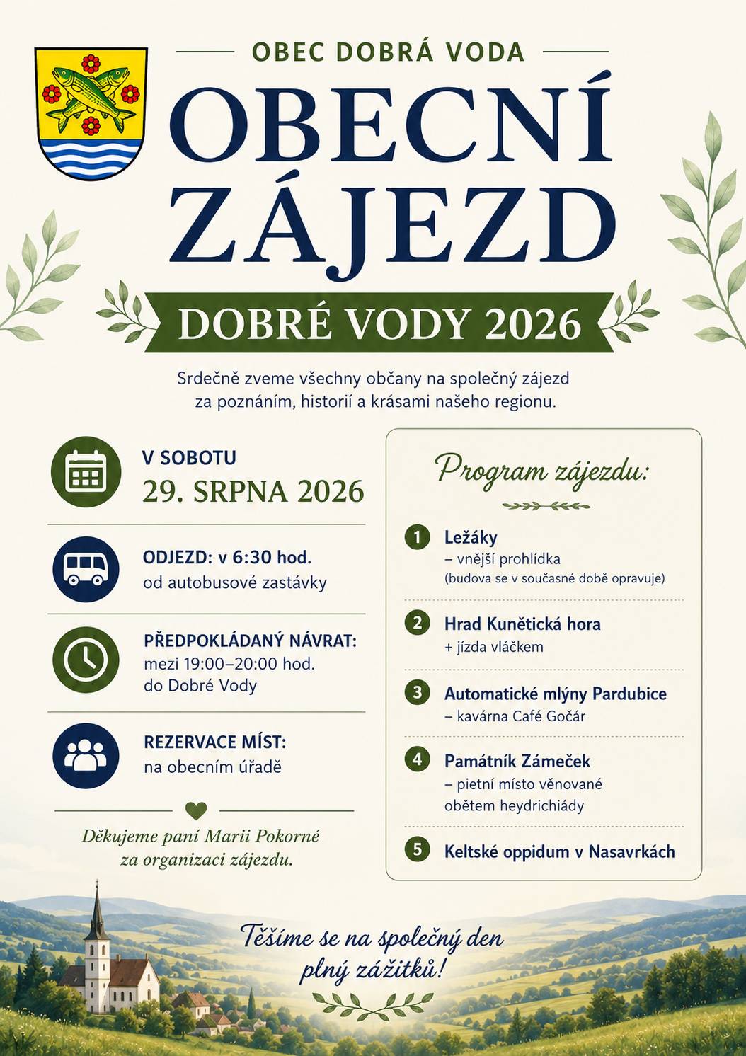 Obec Dobrá Voda Vás zve na OBECNÍ ZÁJEZD, který se uskuteční v sobotu 29.8.2026.  Místa na zájezd si můžete rezervovat na obecním úřadě.