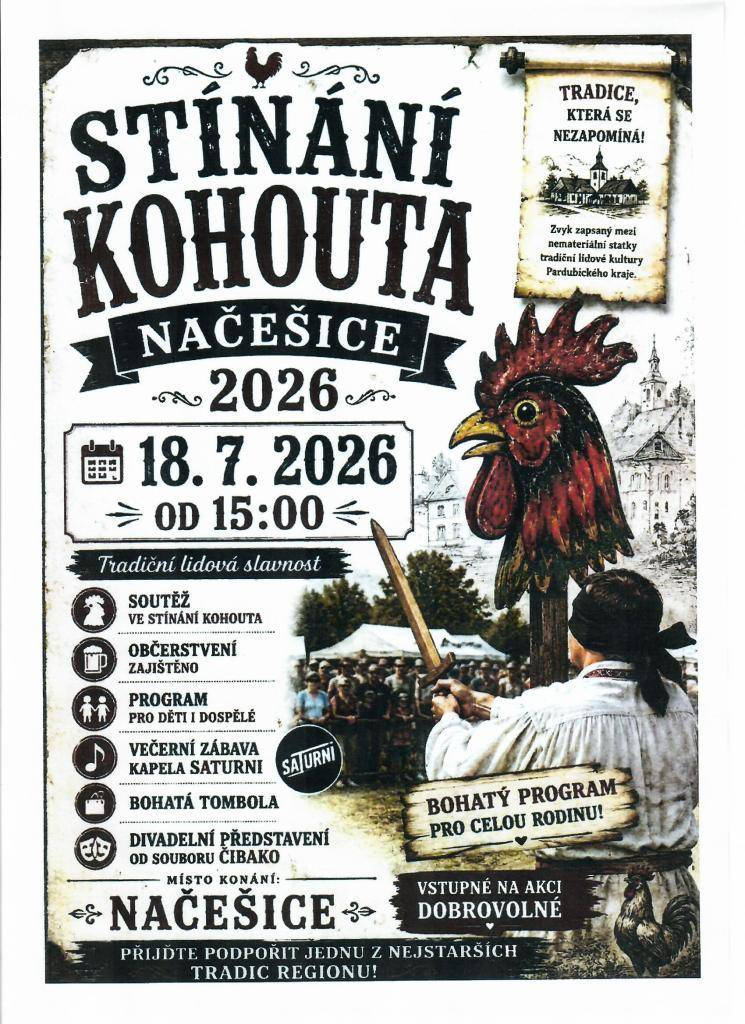 Dne 18.07.2026 od 15:00 hod. se v Načešicích na hřišti uskuteční tradiční lidová slavnost ,,Stínání kohouta", která je součástí kulturního dědictví pardubického kraje.