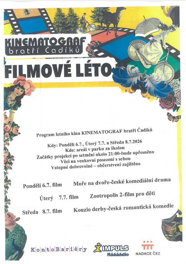 Letní kino KINEMATOGRAF bratří Čadíků se koná v parku za školou, začátky projekcí jsou plánovány po setmění, přibližně okolo 21:00, což bude upřesněno. Všichni návštěvníci mohou přinést věci na venkovní posezení a vstupné bude dobrovolné. Občerstvení zajištěno.