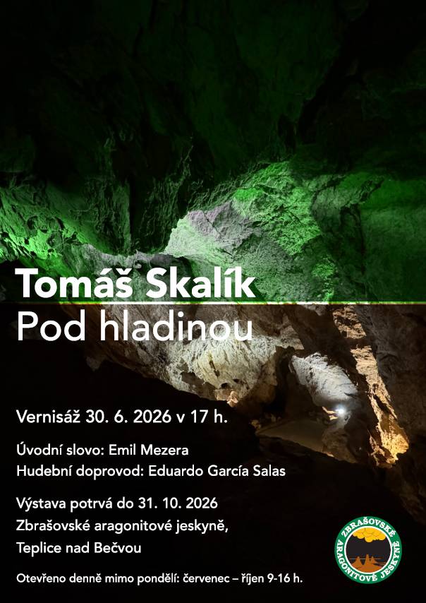 Vernisáž výstavy Tomáše Skalíka - Pod Hladinou v Zbrašovských aragonitových jeskyních se koná 30. června 2026 v 17 hodin. Úvodní slovo pronese Emil Mezera a hudební doprovod zajistí Eduardo García Salas. Výstava bude přístupná od 1. července do 31. října 2026 každý den kromě pondělí.