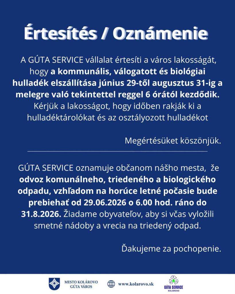 Oznamujeme obyvateľom nášho mesta, že odvoz komunálneho, triedeného a biologického odpadu, vzhľadom na horúce letné počasie bude prebiehať od 29.06.2026 o 6.00 hod. ráno do 31.8.2026. Žiadame obyvateľov, aby si včas vyložili smetné nádoby a vrecia na triedený odpad.  Ďakujeme za pochopenie.