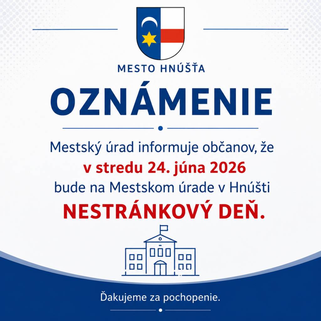Hnúšťa, 23.6.2026 - Mestský úrad informuje občanov, že v stredu 24. júna 2026 bude na Mestskom úrade v Hnúšti nestránkový deň. Ďakujeme za pochopenie.
