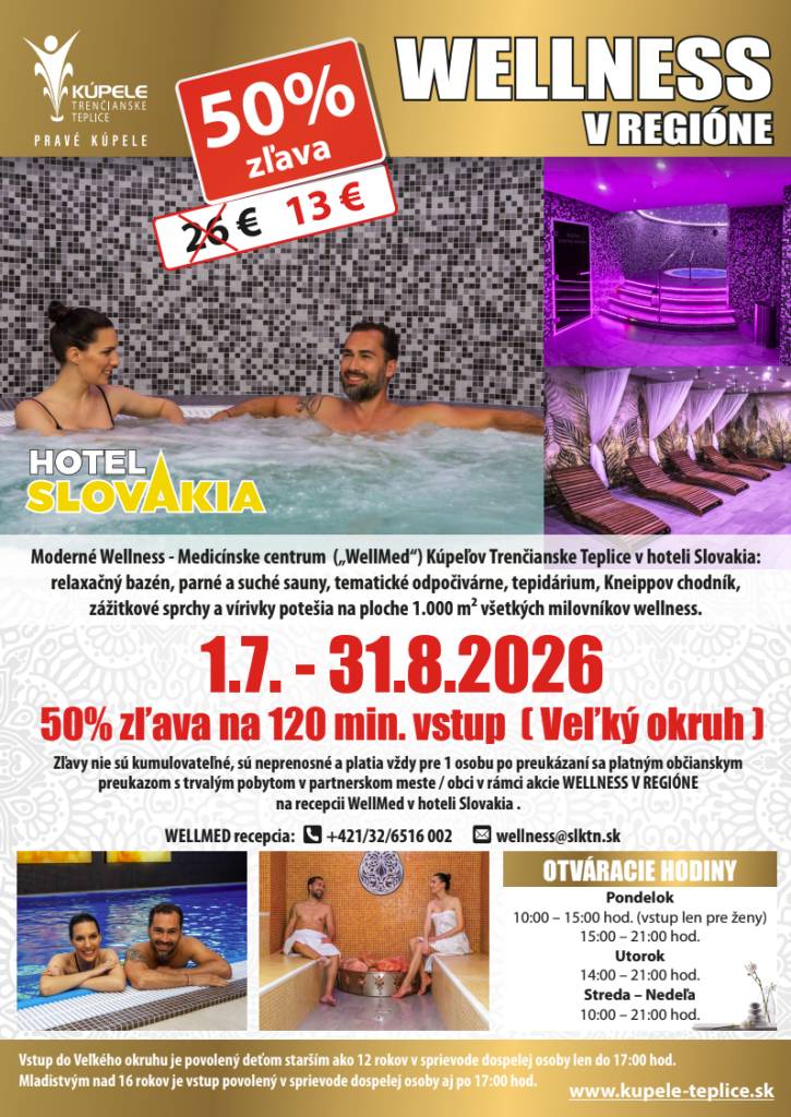 Kúpele Trenčianske Teplice pripravili pre obyvateľov našej obce letnú akciu. V termíne od 1. 7. do 31. 8. 2026 môžete využiť 50% zľavu na 120-minútový vstup (Veľký okruh) do wellness centra WellMed v hoteli Slovakia.
