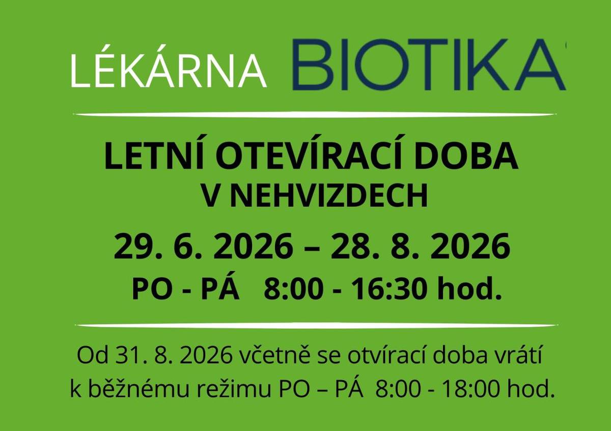 Otevírací doba lékárny Biotika v Nehvizdech bude od 29. 6. 2026 do 28. 8. 2026 od pondělí do pátku od 8:00 do 16:30 hod.   Od 31. 8. 2026 včetně se otevírací doba vrátí do běžného režimu PO-PÁ od 8:OO do 16:30 hod.