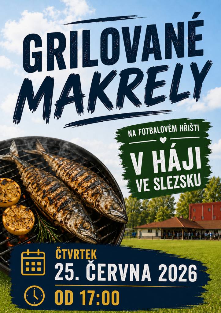 Restaurace na hřišti Vás srdečně zve na grilování makrel opět ve čtvrtek 25. 6. 2026 na fotbalovém hřišti v Háji ve Slezsku.  Začátek akce je v 17:00. Přijďte si užít odpoledne s rodinou a přáteli!