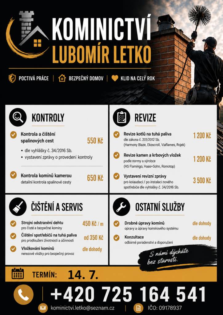- kontrola a čištění spalinových cest 550,-Kč  - kontrola komínů kamerou 650,-Kč  - revize kotlů na tuhá paliva 1200,-Kč  - revize kamen a krbových vložek 1200,-Kč  - vystavení revizní zprávy 3500,-Kč