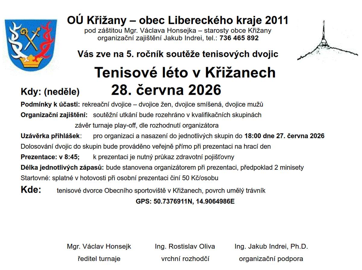 Zveme Vás na turnaj tenisových dvojic pro rekreační hráče v neděli 28.6.2026 od 9:00 na obecní sportoviště v Křižanech. Podmínky účasti: rekreační hráči - dvojice žen, dvojice mužů, smíšené dvojice. Uzávěrka přihlášek sobota 27.6.2026 do 18:00, startovné 50 Kč.