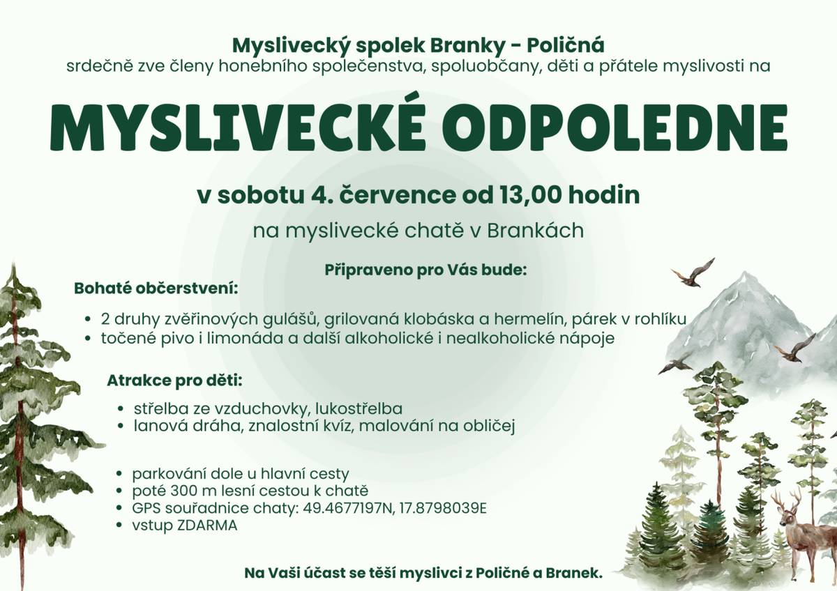 Myslivecký spolek Branky - Poličná zve na příjemné odpoledne v mysliveckém duchu a příjemné prostředí myslivecké chaty v Brankách.