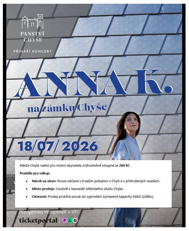 Město Chyše nabízí pro místní obyvatele zvýhodněné vstupné za 200 Kč .  Pravidla pro nákup:  Nárok na slevu: Pouze občané s trvalým pobytem v Chyši a v   přidružených osadách.  Místo prodeje: Osobně v kanceláři Městského úřadu Chyše.  Omezení: Prodej probíhá pouze do vyprodání vymezené kapacity líst