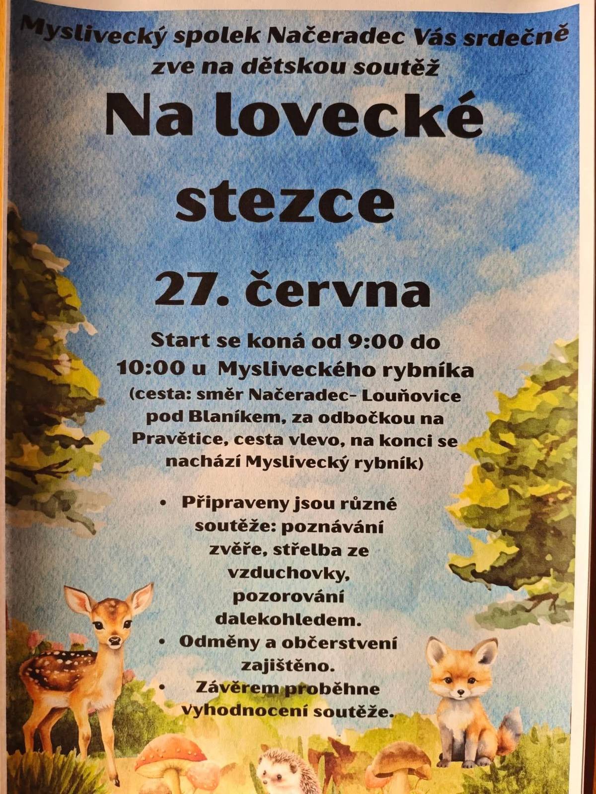 Myslivecký spolek Načeradec zve děti, ale i dospělé NA LOVECKOU STEZKU. Sobota 27.6, start 9:00 - 10:00 hod, Myslivecký rybník. Soutěže, občerstvení.