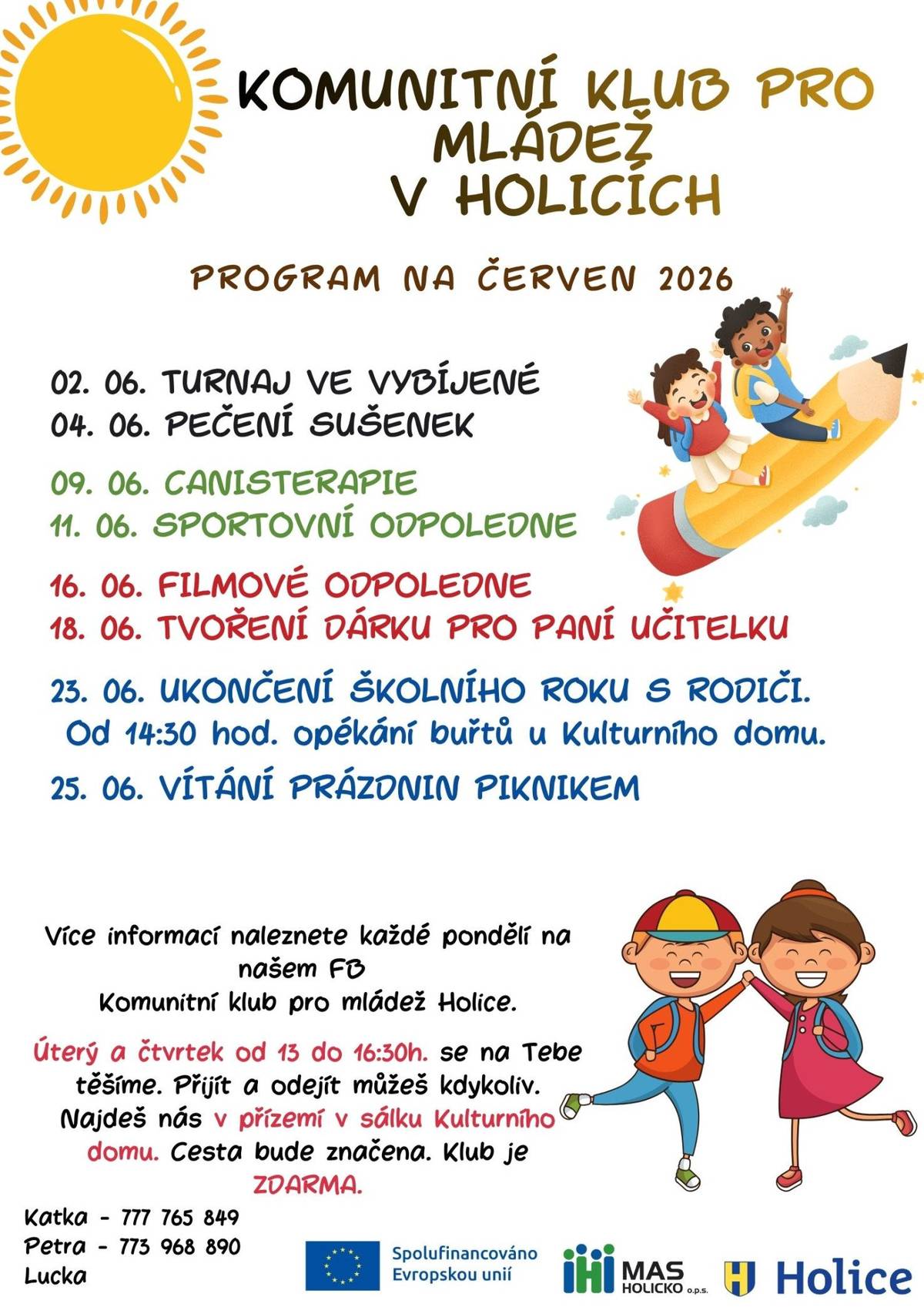Vážení spoluobčané,   přinášíme vám přehled plánovaných akcí v Holicích a okolí do konce června:   25. června – Holice – Vítání prázdnin s piknikem – Komunitní klub pro mládež Holice 25. června – Holice – Muzikoterapie s Markétou Havlovou – Městská knihovna Holice 27. června – Holice – 120 let fotbalu v Holicích – SK Holice 27. června – Holice – Rozloučení se sezonou – Saunový ráj Holice 27. června – Chrudim – Vibefest