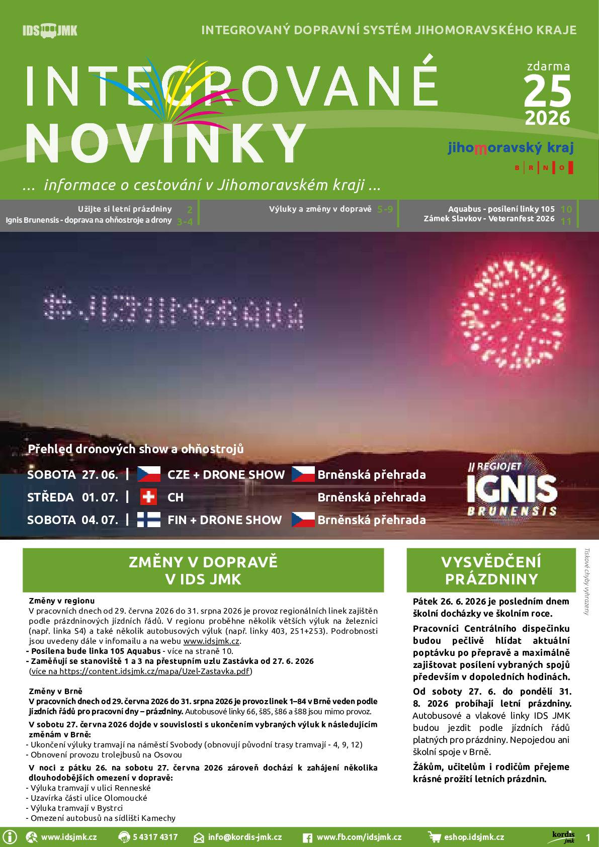 Vážení spoluobčané IDS JMK informuje o změnách dopravy. Věnujte prosím pozornost také změnám trasám autobusů Omice - Troubsko (uzavírka silnice Omice-Troubsko do 31.10.2026). Více info: www.ids.jmk.