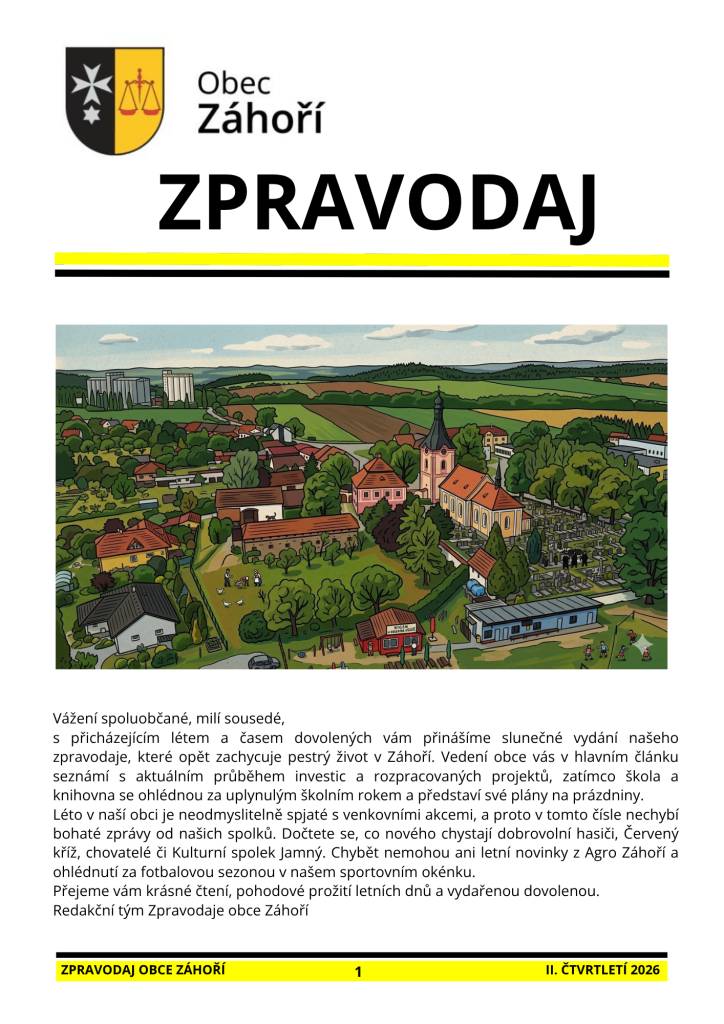 V těchto dnech k vám do schránek přinášíme výtisk nového Zpravodaje obce Záhoří pro II. čtvrtletí 2026. Už teď si ho můžete přečíst i v elektronické podobě.