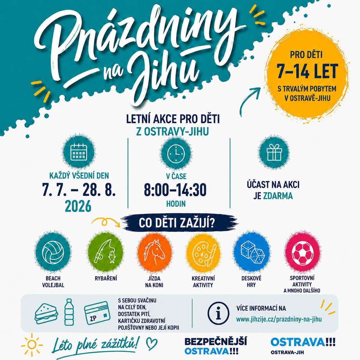 Také letos připravil městský obvod Ostrava-Jih oblíbený projekt Prázdniny na Jihu, který vstupuje již do svého 7. ročníku. Během letních prázdnin zabaví děti ve věku 7 až 14 let s trvalým bydlištěm v obvodu Ostrava-Jih pestrým programem plným sportu, tvoření i zábavy, a to zcela zdarma. Program bude probíhat každý všední den od 7. července do 28. srpna 2026, nově v prodlouženém čase od 8.00 do 14.30 hodin. Celkem je připraveno 39 dnů aktivit, o které se postarají spolky a organizace působící na území obvodu. Děti si během léta budou moci vyzkoušet nejrůznější kreativní tvoření, jízdu na koních, rybaření nebo beachvolejbal. Každý den nabídne jiný program, takže si děti mohou vybrat podle svých zájmů. Účast na všech akcích je zdarma. Organizátoři však upozorňují, že stravování není zajištěno, proto je potřeba, aby děti měly s sebou dostatečně velkou svačinu na celý den, včetně pití. Veškeré informace o projektu, podmínkách účasti, programu jednotlivých dnů i způsobu přihlášení jsou k dispozici na nových webových stránkách: https://www.jihzije.cz/prazdniny-na-jihu.