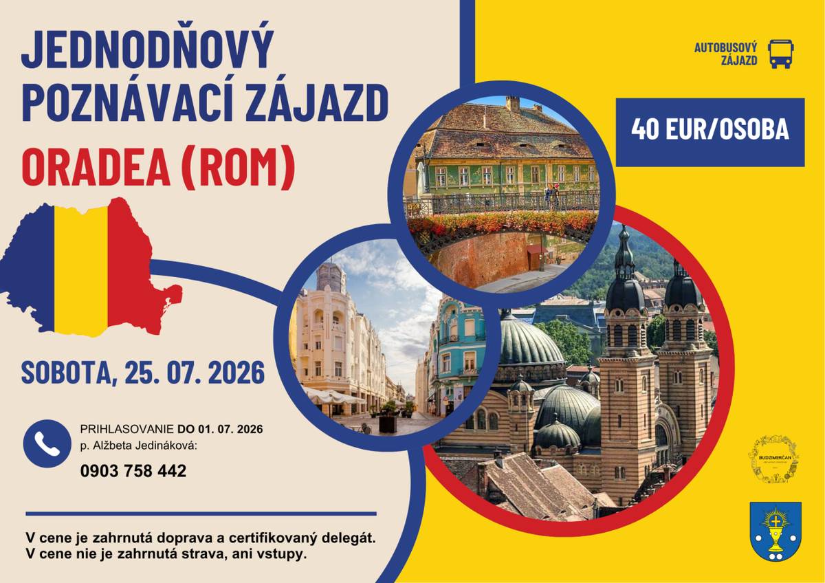 Budzimerčan, občianske združenie v spolupráci s Obcou Budimír organizuje jednodňový poznávací zájazd do rumunského mesta Oradea. Prihlasovanie do 1. 7. 2026 u p. Alžbety Jedinákovej.