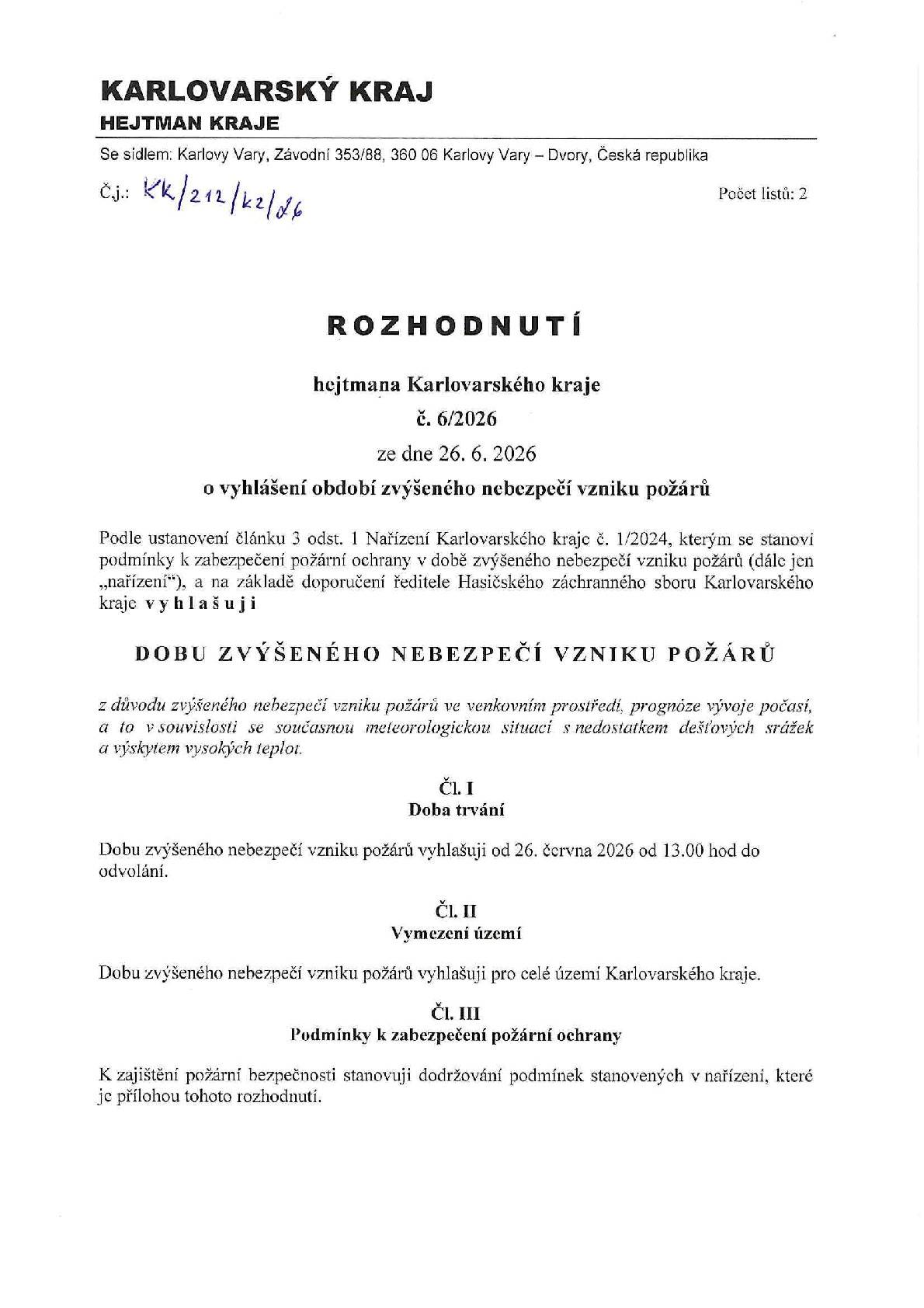 Hejtman Karlovarského kraje vyhlásil od 26.6.2026 od 13.00 hod. do odvolání dobu zvýšeného nebezpečí vzniku požárů.  Váš obecní úřad.