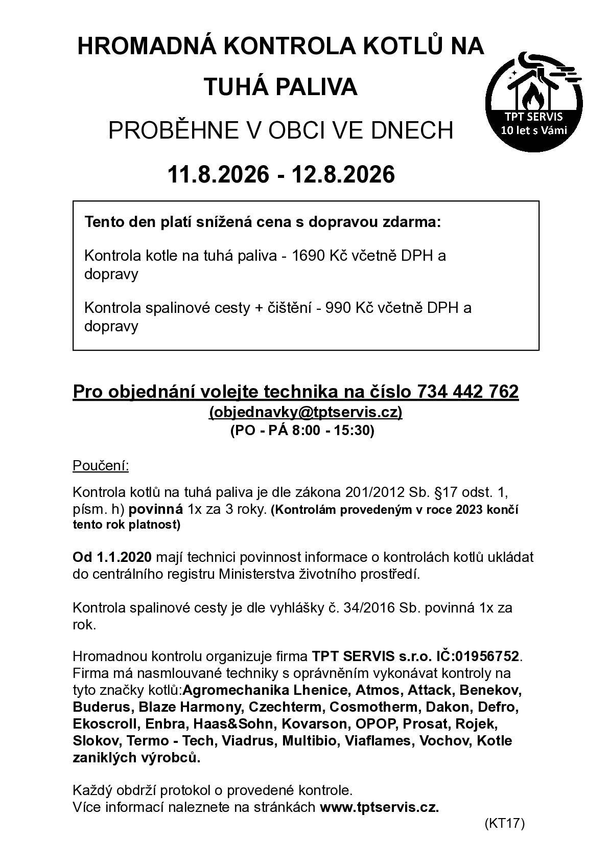 Hromadná kontrola kotlů na tuhá paliva proběhne ve dnech  11.8.2026 - 12.8.2026. Více informací v příloze.