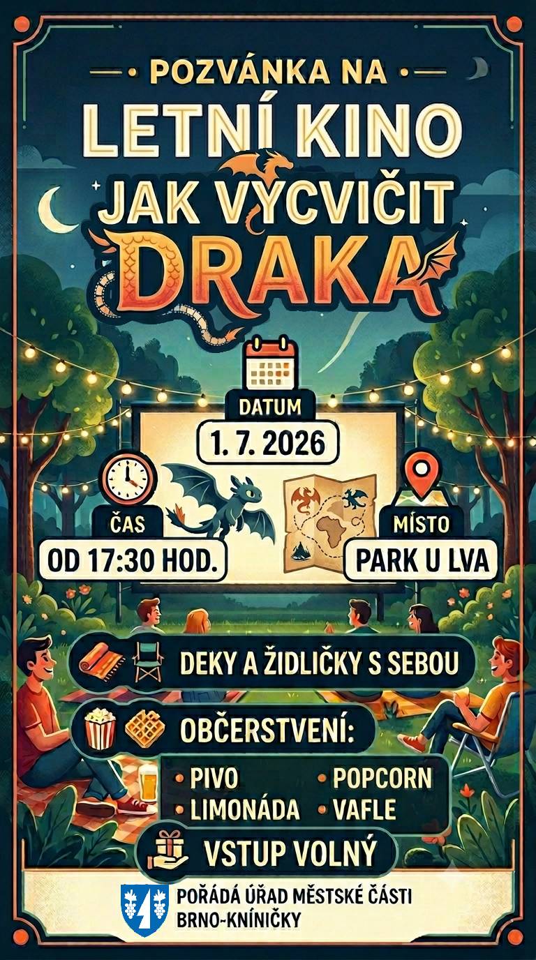 Vážení spoluobčané,  zveme vás 1.7.2026 do parku U Lva na letní promítání filmů, které jste si sami vybrali v anketě: od 17:30h - Jak vycvičit draka                                                            od 20:00h - Moře na dvoře Vstup volný, občerstvení zajištěno, deky a židličky s sebou. Obě pozvánky naleznete níže