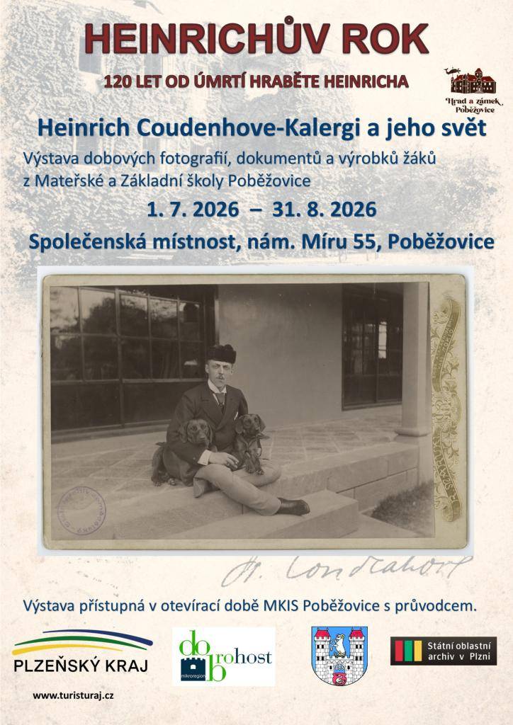 Komise pro Hrad a zámek Poběžovice Vás zve na výstavu v rámci Heinrichova roku s názvem "Heinrich Coudenhove-Kalergi a jeho svět". Výstava se nachází ve Společenské místnosti na nám. Míru 55 v Poběžovicích a je přístupná v otevírací době MKIS Poběžovice.