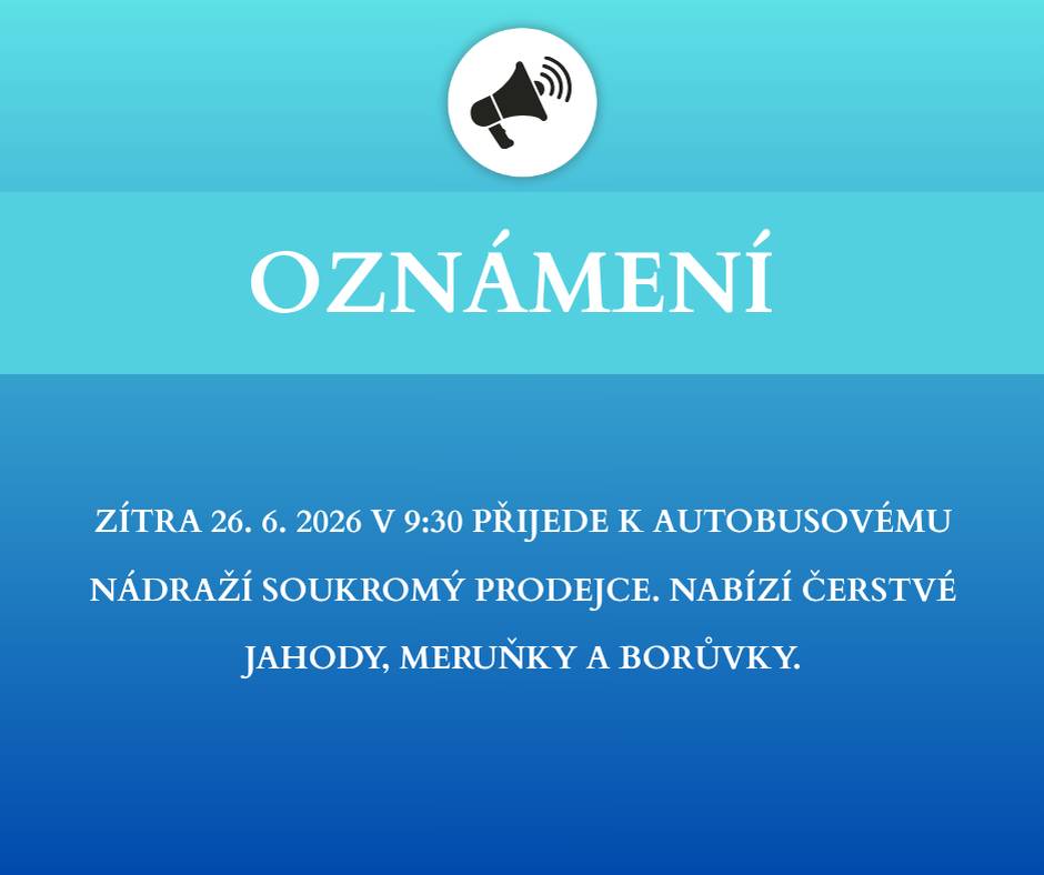 Zítra, 26. června 2026 v 9:30 hodin, přijede k autobusovému nádraží v Jaroměřicích nad Rokytnou soukromý prodejce. V nabídce bude: čerstvé jahody, meruňky, borůvky