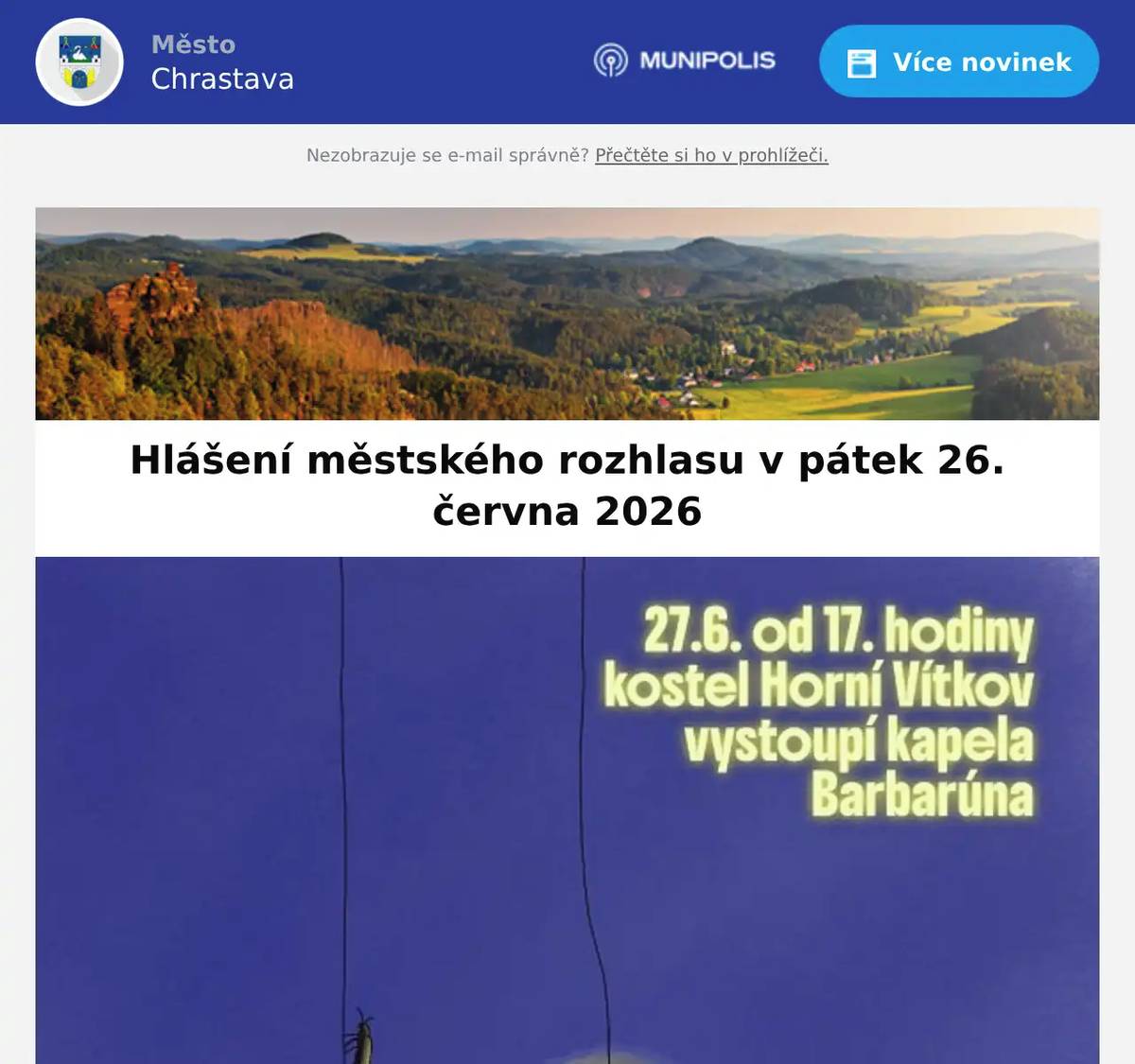 Kino Chrastava hraje dnes od 17:00 hod. film MIMONI A MONSTRA A  od 19:00 hod. film PO VEČERCE. V kostele NAVŠTÍVENÍ PANNY MARIE ve Vítkově se koná v sobotu 27. června 2026 od 17:00 hod. SVATOJÁNSKÝ KONCERT.