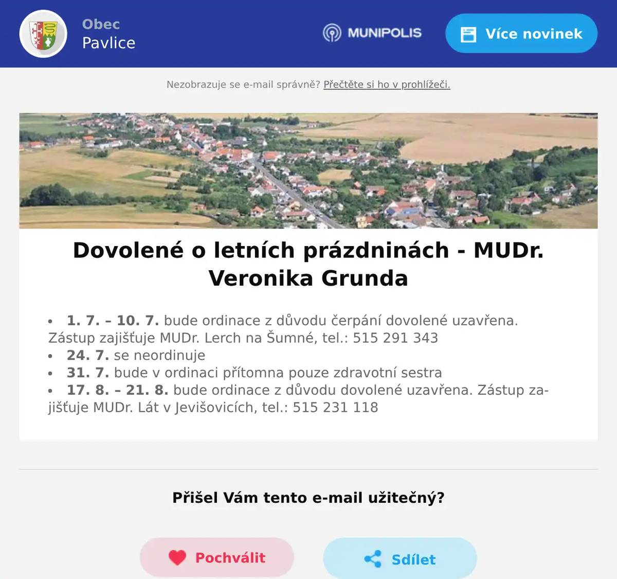 1. 7. – 10. 7. bude ordinace z důvodu čerpání dovolené uzavřena. Zástup zajišťuje MUDr. Lerch na Šumné, tel.: 515 291 343 24. 7. se neordinuje 31. 7. bude v ordinaci přítomna pouze zdravotní sestra 17. 8. – 21. 8. bude ordinace z důvodu dovolené uzavřena. Zástup zajišťuje MUDr. Lát v Jevišovicích, tel.: 515 231 118