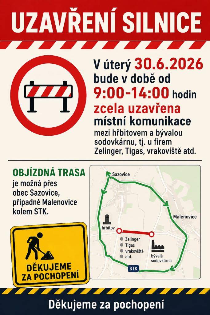 V úterý 30.6.2026 v době od 9:00 - 14:00 hodin bude zcela uzavřena místní komunikace mezi hřbitovem a bývalou sodovkárnou.