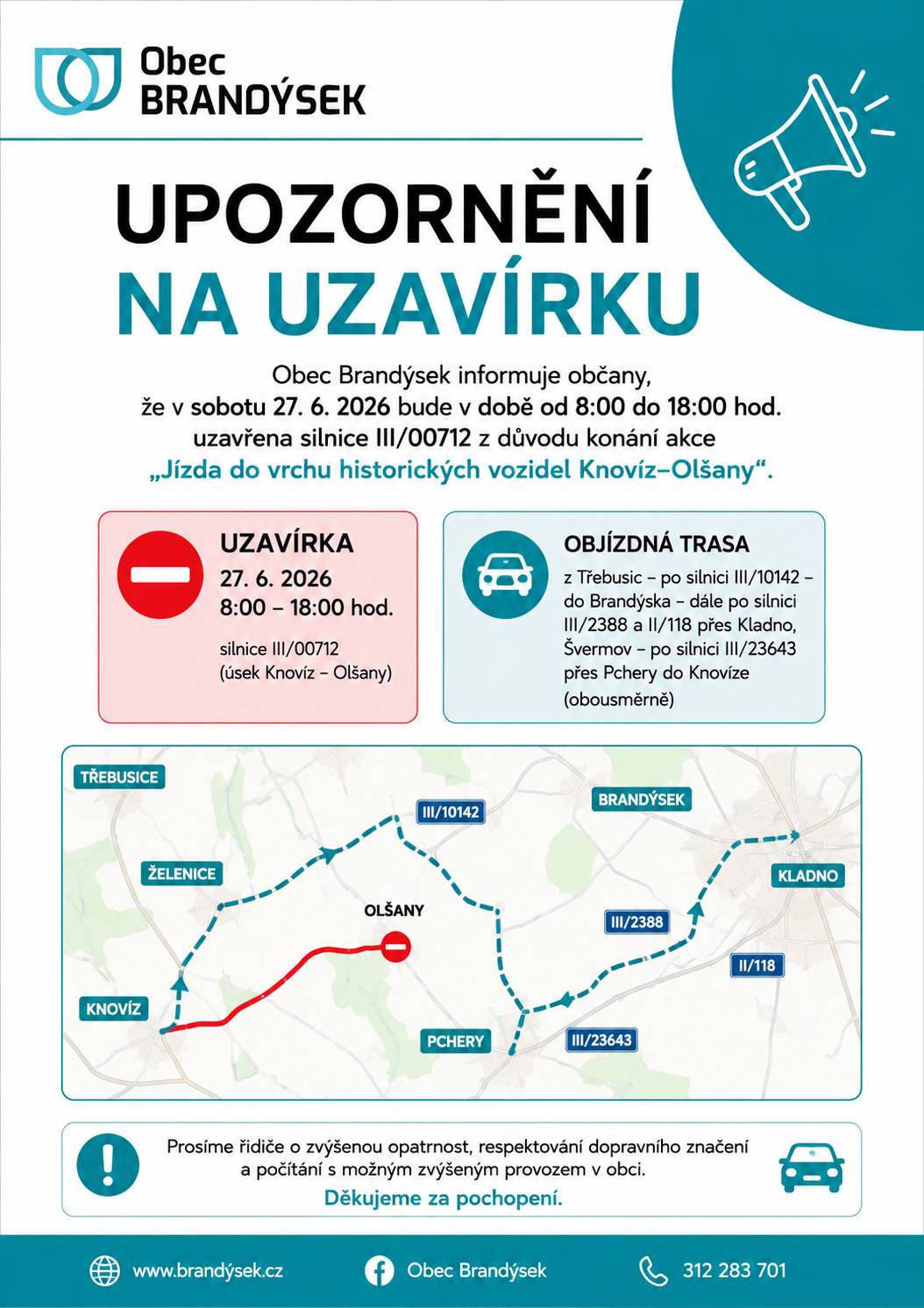 Oznamujeme občanům, že v sobotu 27. června 2026 bude od 8:00 do 18:00 hodin z důvodu konání akce „Jízda do vrchu historických vozidel Knovíz–Olšany“ uzavřena silnice III/00712 v úseku Knovíz – Olšany. ➡️ Objízdná trasa bude vedena přes Brandýsek, Kladno a Pchery (obousměrně). Prosíme řidiče o zvýšenou opatrnost, respektování dopravního značení a děkujeme za trpělivost. 🙏