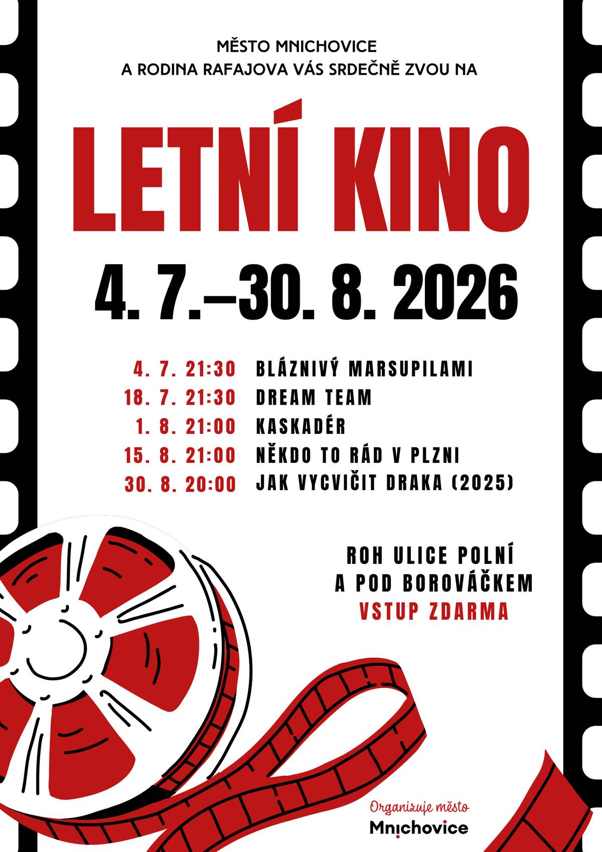 Již příští sobotu začíná promítat letní kino. 4 . 7 . 21:30 – BLÁZNIVÝ MARSUPILAMI 18 . 7 . 21:30 – DREAMTEAM 1 . 8 . 21:00 – KASKADÉR 15 . 8 . 21:00 – NĚKDO TO RÁD V PLZNI 30. 8. 20:00 – JAK VYCVIČIT DRAKA (2025)  Aktusální informace najdete na webu.