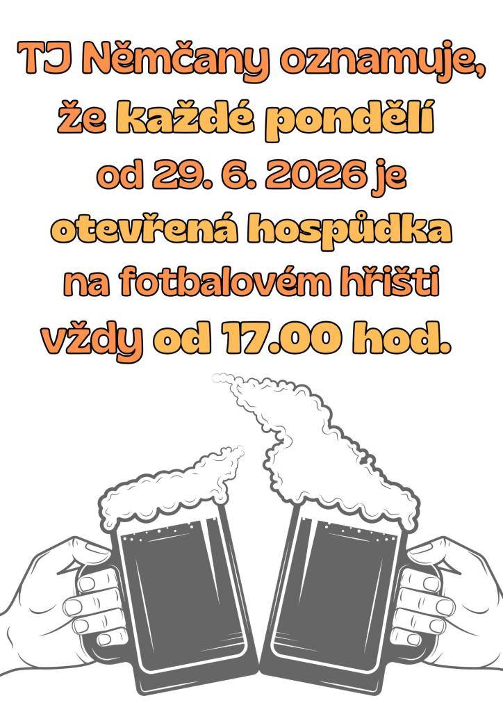TJ Němčany oznamuje, že každé pondělí od 29.6. je otevřená hospůdka na fotbalovém hřišti vždy od 17.00 hod.