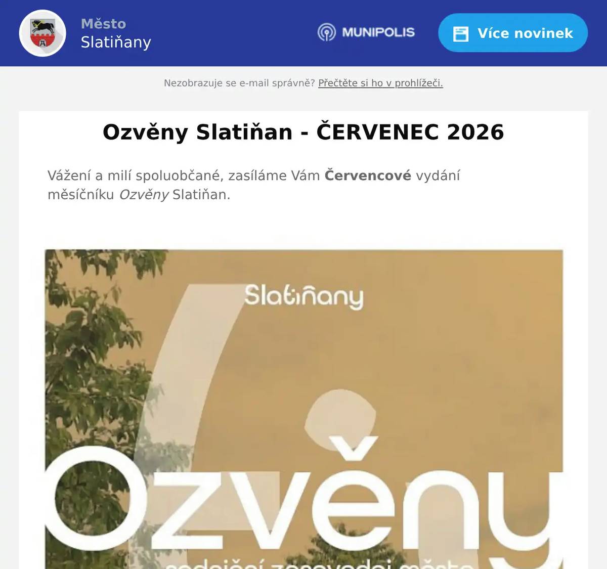 Vážení a milí spoluobčané, zasíláme Vám Červencové vydání měsíčníku Ozvěny Slatiňan.